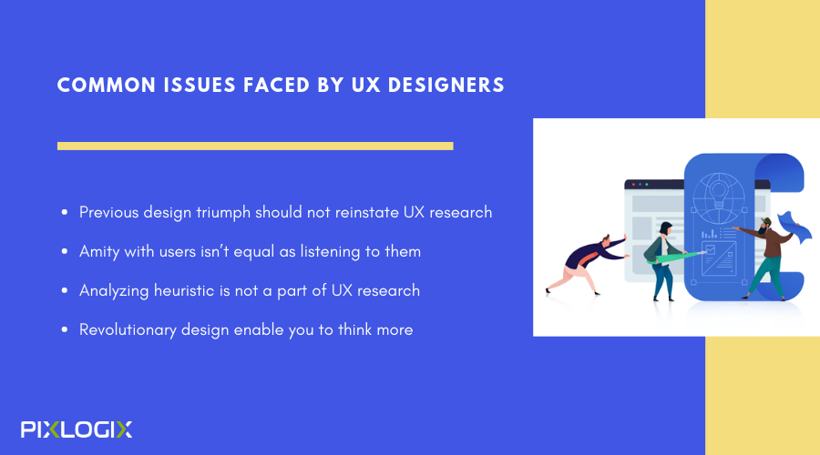 COMMON ISSUES FACED BY UX DESIGNERS - Pixlogix