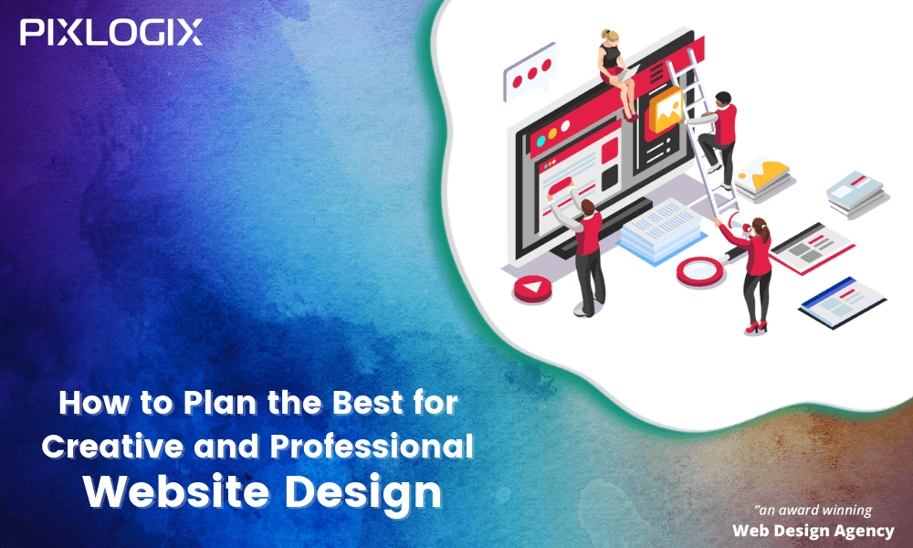 How to Plan the Best for Creative and Professional Website Design