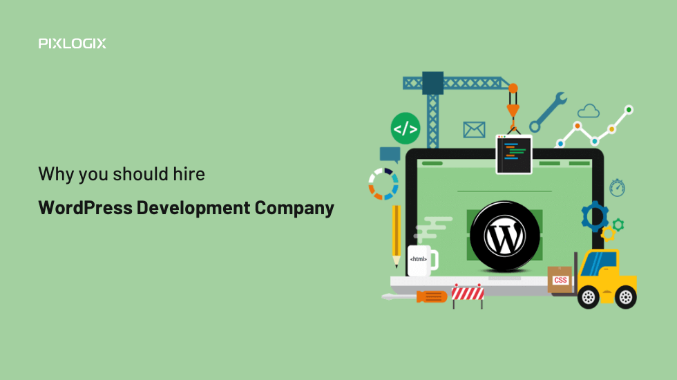 9 Reasons why you should hire WordPress Development Company