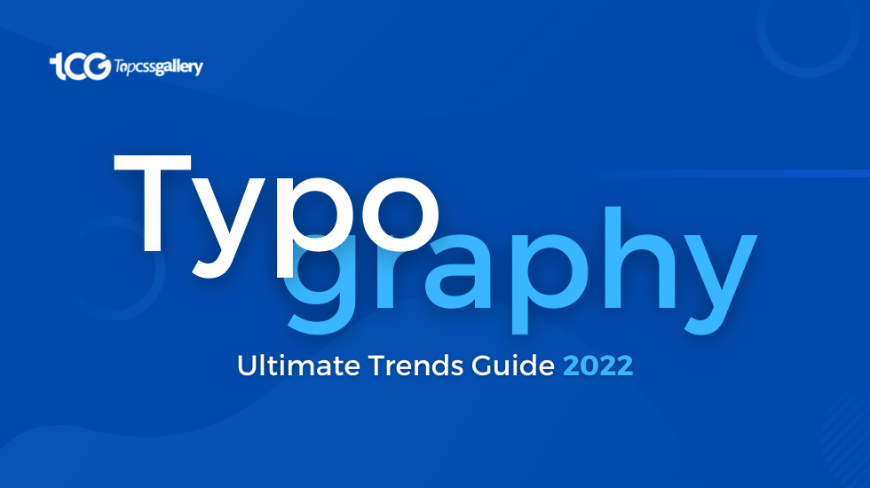 Typography Ultimate Trends Guide for 2022