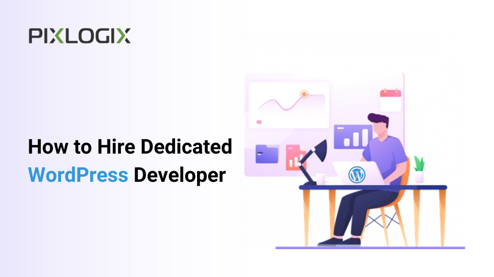 How Hiring a Dedicated WordPress Developer Can Boost Your Online Presence