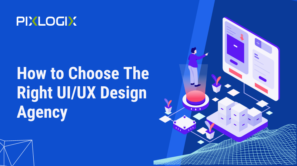 How To Choose The Right UI/UX Design Agency In 2024?